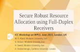 Secure Robust Resource Allocation using Full-Duplex Receivers€¦ · Secure Robust Resource Allocation using Full-Duplex Receivers ICC Workshop on WPLS, June 2015, London, UK M.