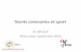 Stents coronaires et sport€¦ · Mise à jour septembre 2016 •Mons Mons U et al .Heart 2014 ;100:1043-49 . Coronarien et Compétition(12 mois) Coronariens à faible risque (Echo