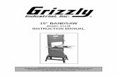 15 BANDSAW - Grizzly · 2019-09-30 · G1148 15" Bandsaw -5-Additional Safety Instructions For The Bandsaw 1. Do not operate your bandsaw with dull or badly worn blades. Dull blades