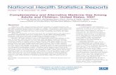 National Health Statistics Reports Number 12 (12/2008)alternative medicine (CAM) use among U.S. adults and children, using data from the 2007 National Health Interview Survey (NHIS),