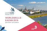 WORLDSKILLS KAZAN 2019 · 2019-05-31 · Финальная презентация проектов инициатив Участники: команды-финалисты Панельные