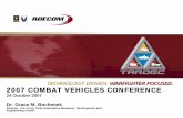 2007 COMBAT VEHICLES CONFERENCE...• Condition Based Maintenance – Fact Based, Trend Analysis • Vehicle Health Management System – Embedded Diagnostics, Self Reporting, Self
