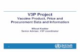 V3P Project Presentation (Oct 2013) - origin.who.intorigin.who.int/.../mi4a/platform/module2/project_presentation_Oct20… · V3P project, including background information about participating