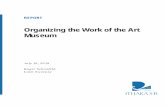 Organizing the Work of the Art Museum - Ithaka S+R · 2019-12-18 · Organizing the Work of the Art Museum . July 10, 2019 . Roger Schonfeld . ... • As art museums pursue strategies