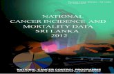 National Cancer Incidence and Mortality Data -2012 · Cancer Registry (SLCR) based on newly reported cancers in the year 2012. The newly detected cancers through the government cancer