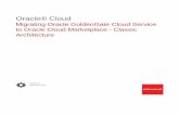 Migrating Oracle GoldenGate Cloud Service to Oracle Cloud ...€¦ · Cloud Marketplace About Downtime Requirements 2-1 Select Oracle Cloud Marketplace Shapes 2-1 Deploy Oracle GoldenGate