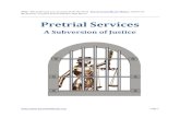 Pretrial Services - aarrowbailbonds.com › Pretrial-Services-A... · Pretrial Services A fundamental principle of our criminal justice process is that a defendant is innocent until