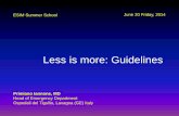 Less is more: Guidelines - esim2014.org is more IV Primiano Iannone.… · ESIM Summer School . June 20 Friday, 2014. Less is more: Guidelines. Primiano Iannone, MD . Head of Emergency