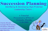 Succession Planning: Identifying & Developing High ...annex.ipacweb.org/library/conf/05/brooks.pdf · E. Develop implementation plan A. Create succession planning team B. Establish
