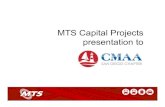 MTS Capital Projects presentation to - StarChapter...MTS Capital Projects presentation to Purpose and Learning Objectives • Summary of MTS System • Introduction to Capital Project