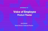Product Theater EXPERIENCE ‘18 Voice of Employee · EXPERIENCE ‘18 Voice of Employee Product Theater Julia Markish Global Director, Employee Practice