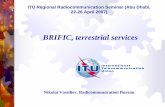 BRIFIC, terrestrial services · BRIFIC, terrestrial services Nikolai Vassiliev, Radicommunication Bureau ITU Regional Radiocommunication Seminar (Abu Dhabi, 22-26 April 2007) ITU