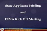 State Applicant Briefing and FEMA Kick Off Meeting Conference... · Applicant's State Cognizant Agency for Single Audit purposes (If a Cognizant Agency is not assigned, please indicate):