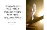 Calling All Angels: What Product Managers Need to Know ... · •Hipster, Hacker, Hustler •Board of Directors •Corporate governance •Industry expertise, legal, finance •Board