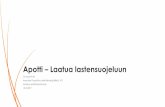 Apotti Laatua lastensuojeluun - Laureamorfeus.fi/sites/default/files/docs/apotti_esitys_laatua...Koontinäytön lisäksi lapsen näkyväksi tuleminen edellyttää myös lapsen tuottaman
