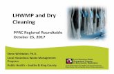 LHWMP and Dry Cleaning - PPRC€¦ · •LHWMP and dry cleaning •The King County picture •Alternatives to PERC ... High-flash Hydrocarbon •Product not dangerous waste: Fish
