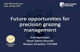 Future opportuni+es for precision grazing...Future opportuni+es for precision grazing management Prof. Mark Ru,er Harper Adams University Innovaon Newport, Shropshire, TF10 8NB Centre