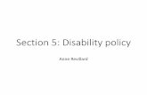 Section 5: Disability policy - Anne Revillard · Section 5: Disability policy Anne Revillard. Learning objectives/key points •How to think about disability in relation to policymaking