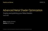 606 Advanced Metal Shader Optimization Final · A look at the sessions Metal at WWDC This Year What’s New in Metal Part One • Tessellation • Resource Heaps and Memoryless Render