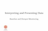 Interpreting and Presenting Data · 2020-02-16 · Interpreting and Presenting Data Baseline and Hotspot Monitoring. Define questions Collect water quality data Manage data Interpret