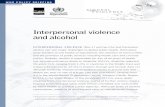 interpersonal violence and alcohol - WHO | World Health ... · Harmful alcohol use is a risk factor across all types of interpersonal violence. Vic-tims are less likely than perpetrators
