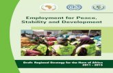 Employment for Peace, Stability and Development...dimension: ethnic identity, migration, pastoralism, climate change, terrorism, piracy to name a few. The proposed strategy entitled