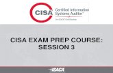 CISA EXAM PREP COURSE: SESSION 3...Domain 3: Information Systems Acquisition, Development and Implementation, 18% Domain 5: Protection of Information Assets, 25% Domain 4: Information