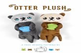 OTTER PLUSH - Choly Knight · otter plus → ˝ ˙ a. Take your fusible web and trace all of your applique pieces onto the smooth (paper) side. You should have two eyes, one nose/mouth,