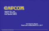Capcom Co., Ltd. (Tokyo Exchanges, First Section, …...Capcom Co., Ltd. (Tokyo Exchanges, First Section, 9697) 3rd Quarter Report Fiscal year ending March 31, 2017 Capcom Public Relations