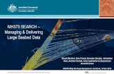 MH370 SEARCH – Managing & Delivering Large Seabed Data€¦ · MH370 SEARCH – Managing & Delivering Large Seabed Data Stuart Minchin, Kim Picard, Brendan Brooke, Johnathan Kool,