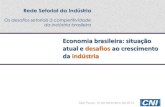 Economia brasileira: situação atual e desafios ao ...§ão Rede Setorial da Indústri… · Economia brasileira: situação atual e desafios ao crescimento da indústria Rede Setorial