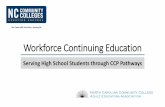 Workforce Continuing Education - NC Community Colleges · Workforce Continuing Education pathways must be approved by the NCCCS Workforce Continuing Education division prior to student
