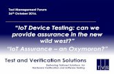 IoT Device Testing: can we provide assurance in the new ......Security Foundation (IoTSF), a non-profit organisation established to drive security excellence. Collaborative, vendor-neutral
