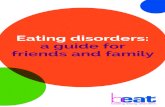 Eating disorders: a guide for friends and family · Treatment for eating disorders While eating disorders are serious illnesses, full recovery is possible. At Beat, we champion early