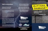 Is it Hail Damage?...Hail can damage roof coverings and shorten the life of a roof. Hail can also cause damage to siding, windows, fences, lawn furniture, vehicles and other property.