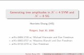 Generating tree amplitudes in N = 4 SYM and N = 8 SG · Henriette Elvang (IAS) Generating tree amplitudes in N= 4 SYM and N= 8 SG. How to calculate on-shell tree level scattering