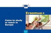 Erasmus+ · Erasmus+ What is Erasmus+ ? •The EU's programme to support education, training youth and sport •Funding for programmes, projects and scholarships •Fosters EU-EU