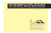 INFORMATION GUIDE TO STRAW BALE BUILDING · page 1 introduction Straw bale buildingis a smart way to build. It’s more than just a wall building technique that has yet to come into