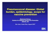 Pneumococcal disease: Global burden, epidemiology, scope ...2)20_9... · Pneumococcal disease: Global burden, epidemiology, scope for vaccine prevention Stephanie Schrag Centers for