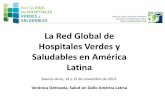 La Red Global de Hospitales Verdes y Saludables en América ...hospitalesporlasaludambiental.net/wp-content... · Argentina: 19 (14 hospitales, 2 sistemas de salud, 3 organizaciones)