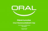 Oral Hammaslääkärit Oyj · 2017-09-04 · Oral Hammaslääkärit Oyj •Suurin ja tunnetuin ketjukonseptilla toimiva suun ja hampaiden terveydenhoitopalveluja tarjoava yhtiö Suomessa
