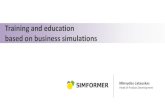 Training and education based on business simulations€¦ · Training and education based on business simulations . Education is the process of facilitating (making easier) learning.