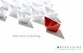 Executive Coaching - Home - Berkshire ConsultancyExecutive Coaching at Berkshire Consultancy This document provides an in-depth view of Berkshire’s approach to Executive Coaching