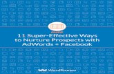 GUIDE 11 Super-Effective Ways to Nurture Prospects with ...… · is an invaluable channel for interacting with your prospects, it has its limitations. That’s why today, I’m going