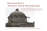 Kentucky’s Smart Grid Roadmap - KY PSC Home cases/2012-00428... · 2012-09-18 · 3 CONTRIBUTORS KY SMART GRID ROADMAP INITIATIVE COMMITTEE Primary Authors Mr. Yan Du - Department