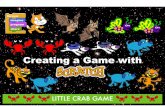 Creating a Game with - Scratchscratched.gse.harvard.edu › ... › scratchlittlecrab01.pdf · Scratch Project: Little Crab Phase Scratch Concepts Game 1. Get Moving Motion, Control
