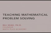 Teaching Mathematical Problem Solving - Jun19 · JUSTIFYING PROBLEM SOLVING 1. Inquiry & problem solving are at the heart of mathematics and science 2. Provides opportunities to develop