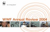 WWF International Annual Review 2004 · 1 Tackling the causes 3 WWF in 2004 5 Time to act! 8 Financial stewardship 9 Income and expenditure 12 Supporters: a vital asset 14 WWF International