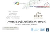 Heifer International Livestock and Smallholder …Livestock and Smallholder Farmers: Partners in Climate Change in Latin America Oscar Castañeda Sr. VP Americas Area Martha Hirpa