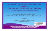 ALCOHOLISM, ADDICTION AND THE FAMILY: THE IMPACT OF ... › assets › docs › behavioral-health-series › ... · The National Council on Alcoholism and Drug Dependence, Inc. (NCADD)